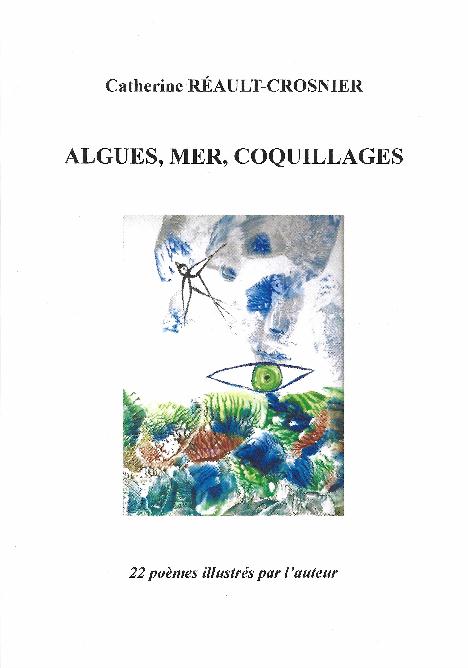 Couverture du livre Algues, Mer, Coquillages, de Catherine Réault-Crosnier.